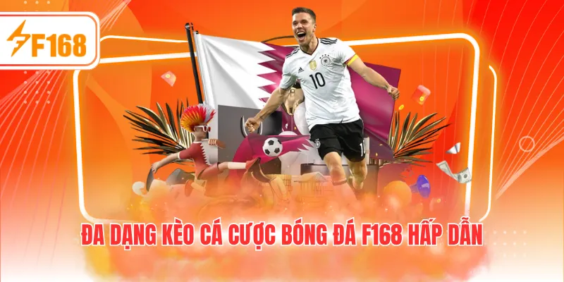 Đa dạng kèo cá cược bóng đá F168 hấp dẫn