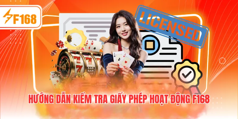 Hướng dẫn kiểm tra giấy phép hoạt động F168