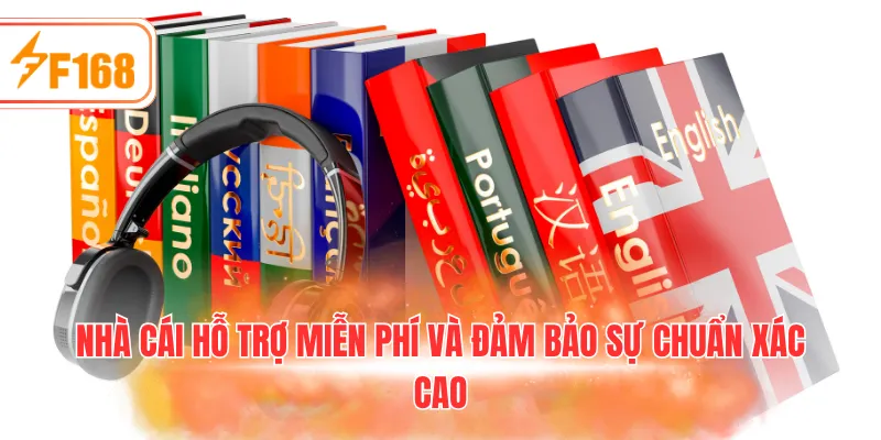 Nhà cái hỗ trợ miễn phí và đảm bảo sự chuẩn xác cao