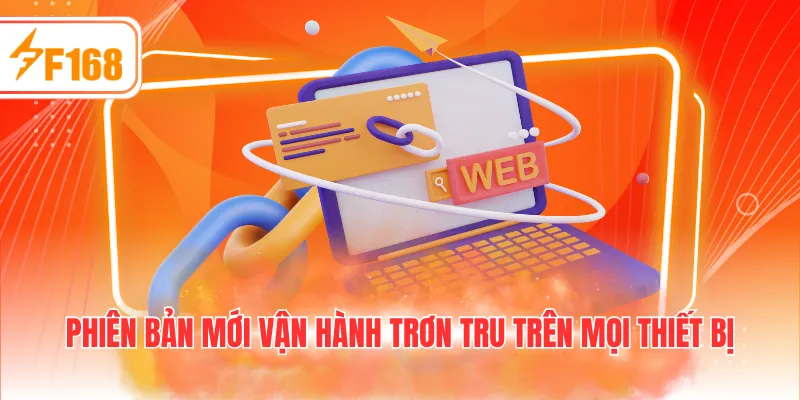 Phiên bản mới vận hành trơn tru trên mọi thiết bị