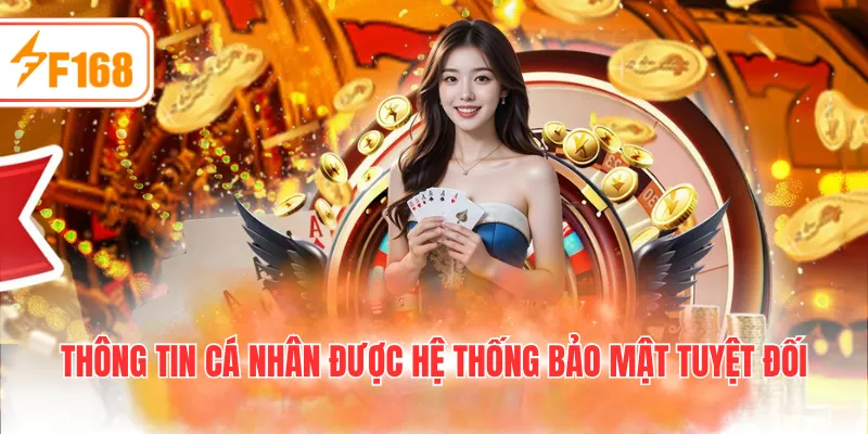 Thông tin cá nhân được hệ thống bảo mật tuyệt đối