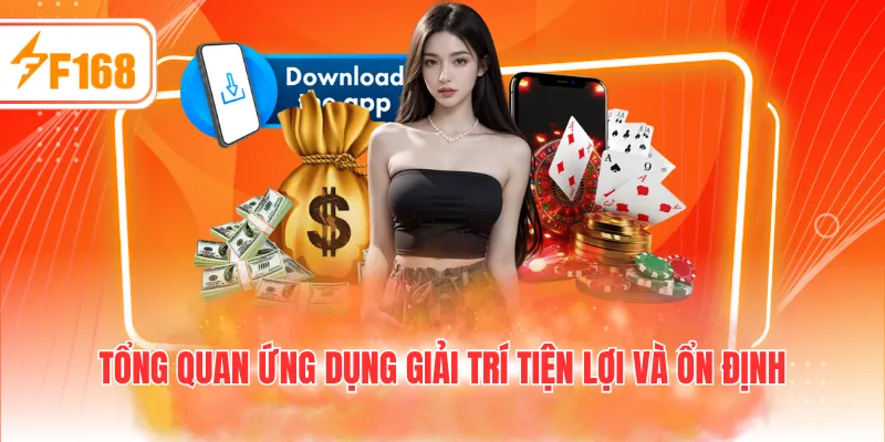 Tổng quan ứng dụng giải trí tiện lợi và ổn định